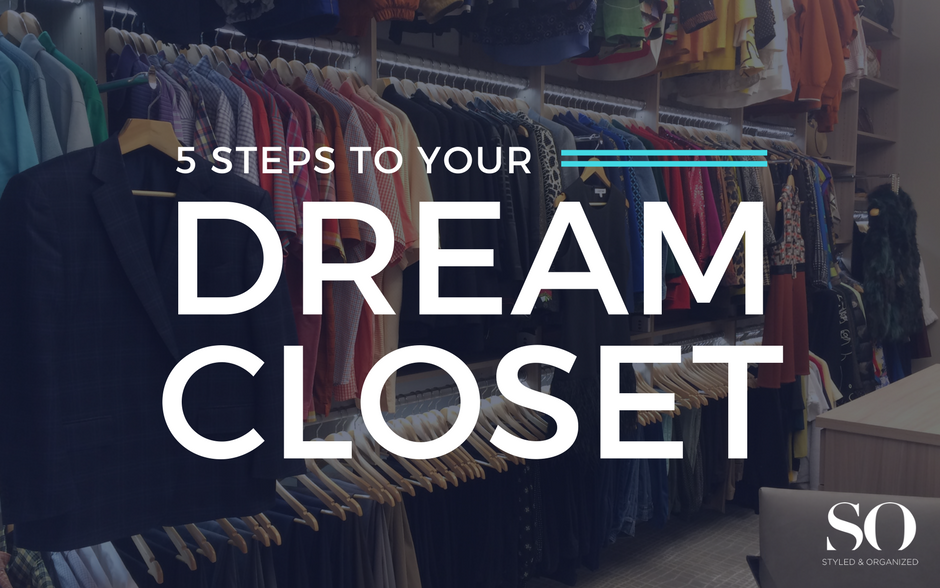 5 Steps to Your Dream Closet